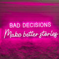 Bad Decisions Make Good Stories Neon Sign, Positive Quotes LED Neon Light Motivational Wall Art, Dorm Home Beauty Salon Wall Decor Size:25.5x 7.5inches