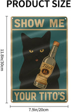 Funny Black Cat Bar Sign – “Show Me Your Tito's” Vintage Metal Wall Decor for Man Cave, Pub, or Home Bar – 12" x 8" Tin Poster
