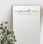 Our Favorite People Vinyl Decal, Find Your Seat Vinyl Decal, Wedding Sign Decal, Seating Chart Sticker, Our Favorite People Sticker, Wedding Removable Adhesive (Black, Wide 20")